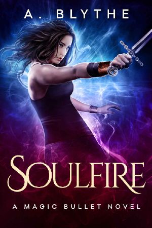 [Magic Bullet 04] • Soulfire